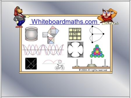 Whiteboardmaths.com © 2004 All rights reserved 5 7 2 1.