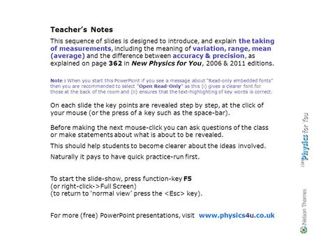 Teacher’s Notes This sequence of slides is designed to introduce, and explain the taking of measurements, including the meaning of variation, range, mean.