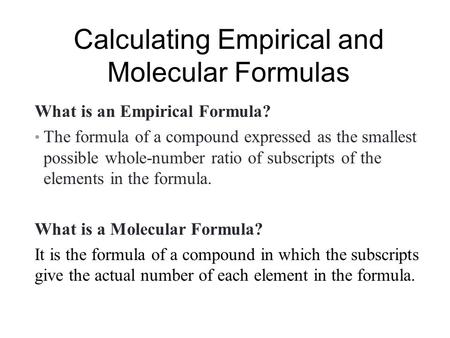 Calculating Empirical and Molecular Formulas