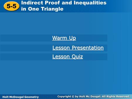 5-5 Indirect Proof and Inequalities in One Triangle Warm Up