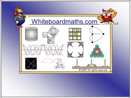 Whiteboardmaths.com © 2007 All rights reserved 5 7 2 1.