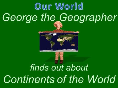 Continents of the World