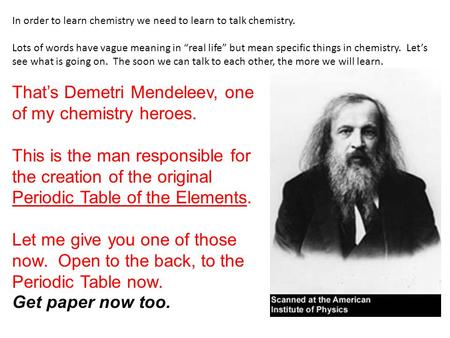 In order to learn chemistry we need to learn to talk chemistry. Lots of words have vague meaning in “real life” but mean specific things in chemistry.