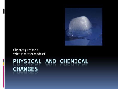 Physical and Chemical Changes