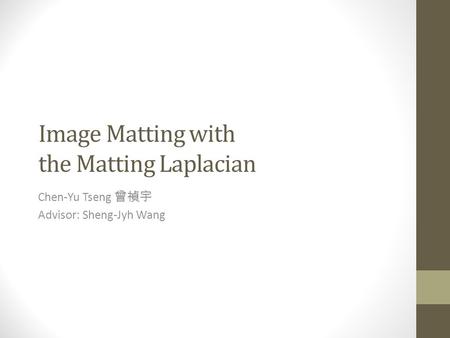 Image Matting with the Matting Laplacian