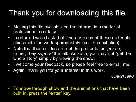 1 Thank you for downloading this file. Making this file available on the internet is a matter of professional courtesy. In return, I would ask that if.