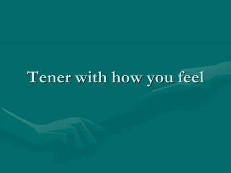 Tener with how you feel. Remember how to say, “I’m hungry?” ________________________ What you’re really saying is, “I HAVE hunger.”