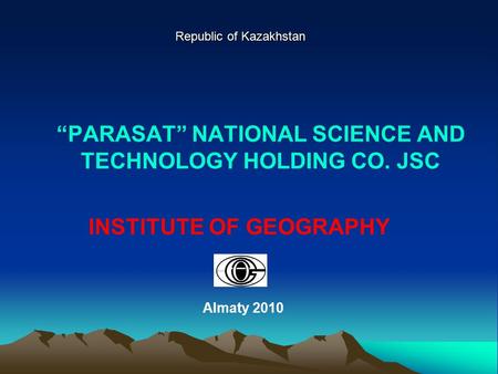 “PARASAT” NATIONAL SCIENCE AND TECHNOLOGY HOLDING CO. JSC