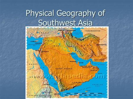 Physical Geography of Southwest Asia