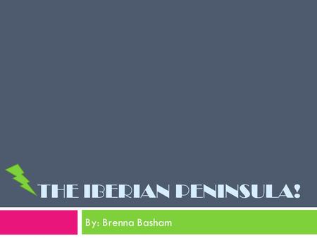 THE IBERIAN PENINSULA! By: Brenna Basham. 3500-1200 B.C: The Bronze Age  The bronze age was important to early civilizations because it allowed us to.