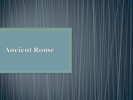 Ancient Rome.