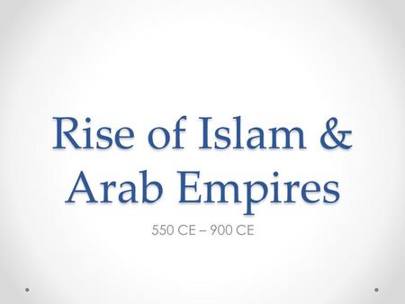 Rise of Islam & Arab Empires