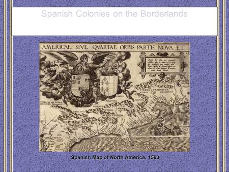 Spanish Colonies on the Borderlands