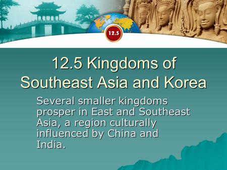 12.5 Kingdoms of Southeast Asia and Korea