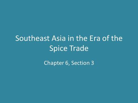 Southeast Asia in the Era of the Spice Trade