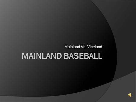 Mainland Vs. Vineland Hedelt tournament  Mainland  Vineland  Clearview  Holyspirit  Oakcrest  Absegami  St. Augustine prep  Lower Cape May.