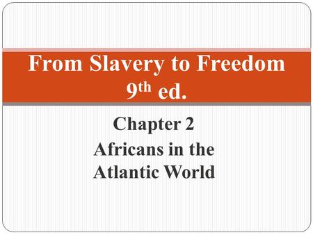 From Slavery to Freedom 9th ed.