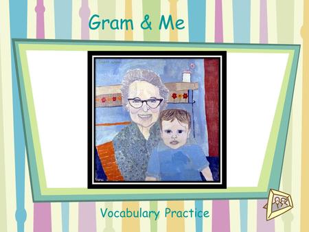 Gram & Me Vocabulary Practice This bridge is the only __________ between the island and the mainland.. A connection B possession C relief.