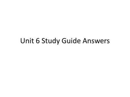 Unit 6 Study Guide Answers