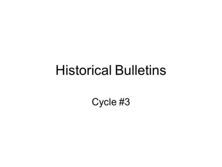 Historical Bulletins Cycle #3.