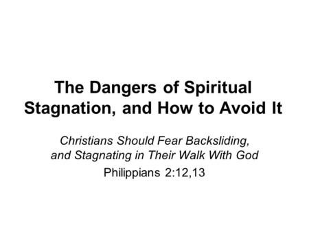 The Dangers of Spiritual Stagnation, and How to Avoid It