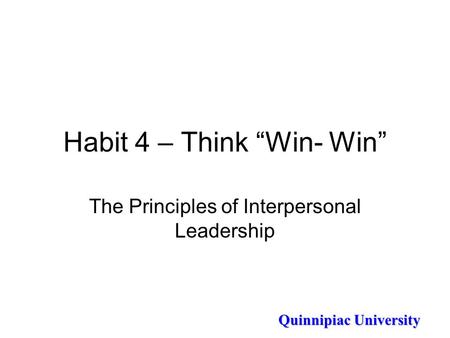 Habit 4 – Think “Win- Win”