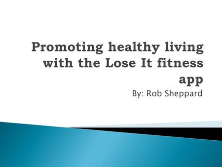 By: Rob Sheppard.  In America more kids are becoming obese than ever before.  A lot of children don’t know really how to eat healthy.  A lot of children.