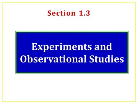 Experiments and Observational Studies