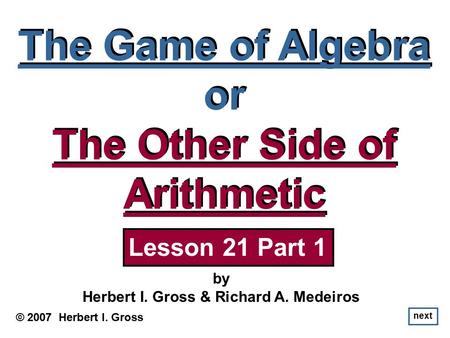 The Game of Algebra or The Other Side of Arithmetic