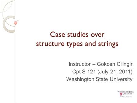 Case studies over structure types and strings