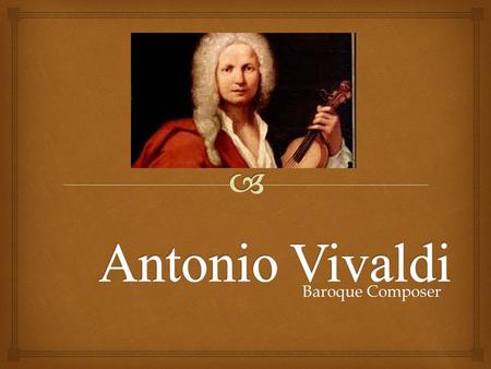 Baroque Composer. First and Last Name__________________________ Directions: Write answers in complete sentences. Incomplete sentences will.