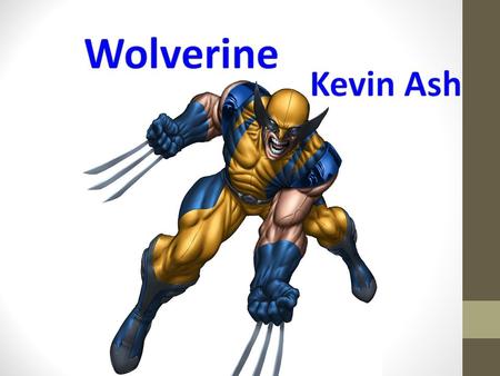 James “Logan” Howlett Born with abilities Realized when he killed Thomas Logan for killing his father, John Howlett Powers Regenerative Healing Facto.