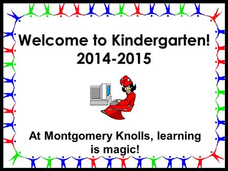 Welcome to Kindergarten!