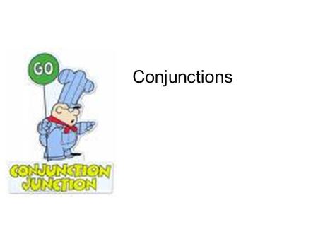 Conjunctions.