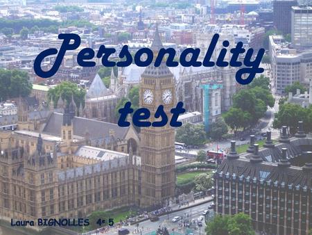 Personality test. Question N°1: Are You … ? Ambitious and demanding A B C Handy and athletic Artistic or creative.