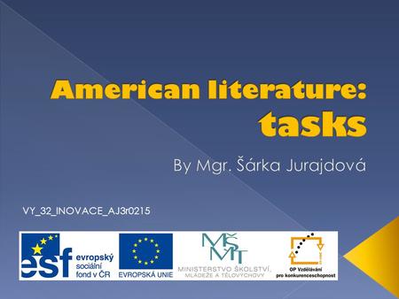 VY_32_INOVACE_AJ3r0215. WorkAuthorSettingCharactersPlot (1-2 sentences) 1)Theodore Dreiser 2)Sondra, Roberta, Clyde 3) 4)5)Cuba, the seaSantiago, Manolin.