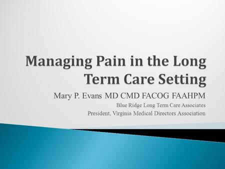 Managing Pain in the Long Term Care Setting