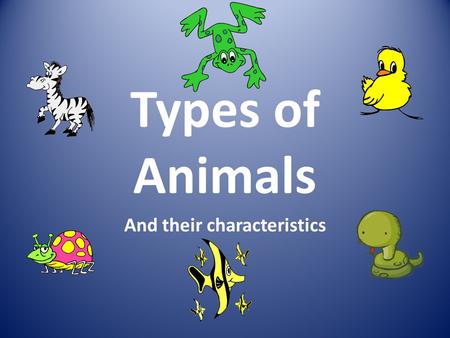 And their characteristics