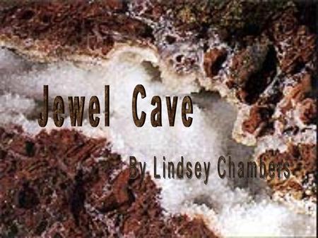 Jewel Cave was discovered in 1900 Frank and Albert Michaud They found crystals inside the cave and thought they were valuable, so they filed a mining.