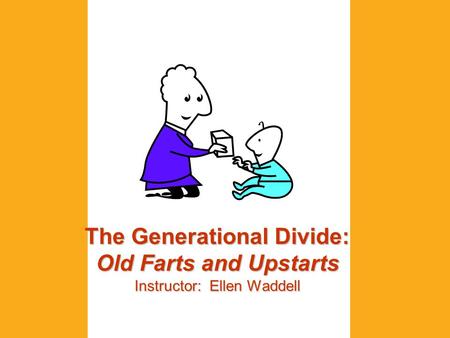 Sounds of the Generations Not understanding the sounds of the generations, and the perspectives that are based on life-changing events, can produce stressful,