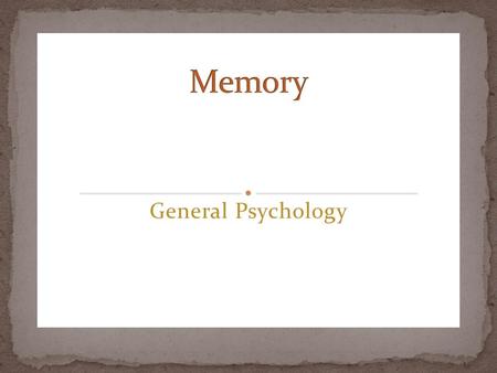 General Psychology. A Nickerson and Adams (1979)