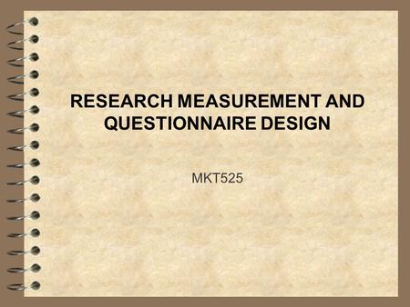 RESEARCH MEASUREMENT AND QUESTIONNAIRE DESIGN