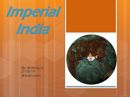 By : Brittany G. 2/19/14 World civics. Britain’s control over India  British economic interest in India began in the 1600s, when the British east India.