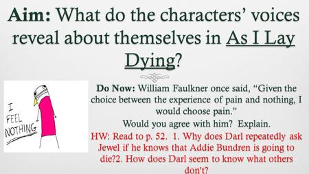 Darl BundrenDarl Bundren  How would you describe Darl’s narrative style?  What can we gather about Darl’s character?