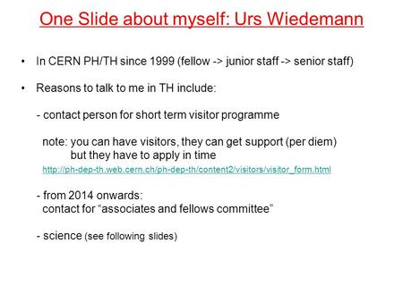 One Slide about myself: Urs Wiedemann