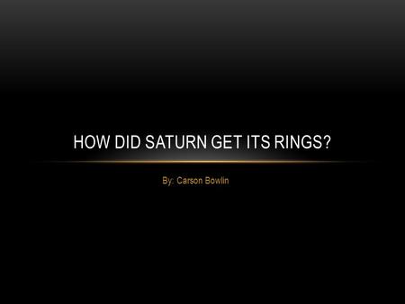 How Did Saturn Get Its Rings?