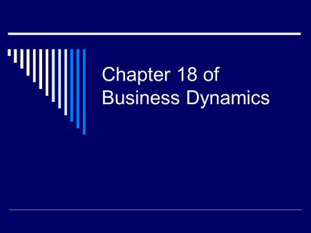 Chapter 18 of Business Dynamics