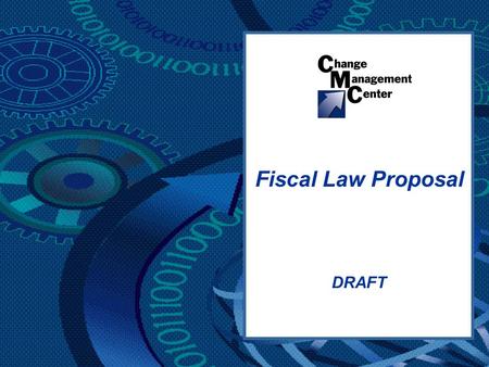 DRAFT Fiscal Law Proposal. Fiscal Law Project 22 DRAFT  Fiscal law is the body of law that governs the availability and use of federal funds and accountability.