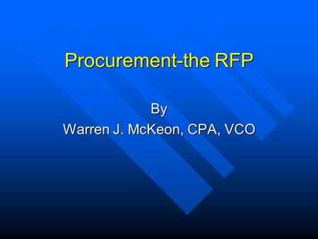 Procurement-the RFP By Warren J. McKeon, CPA, VCO.