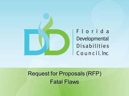 Request for Proposals (RFP) Fatal Flaws. Recently, the Council members reviewed our RFP process and decided to strengthen the review process by enforcing.